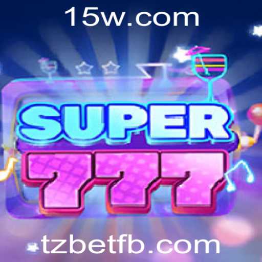 Descubra o Mundo Empolgante do Jogo Super777 com Tzbet